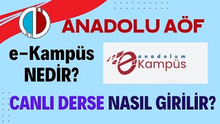 Anadolu Aöfde eKampüs Nasıl Kullanılır Canlı Derslere Nasıl Girilir Nasıl Ders Çalışmalı [upl. by Mastic]