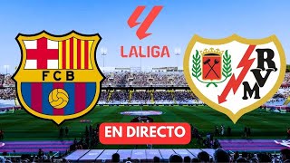 🔴 FC BARCELONA vs RAYO VALLECANO ⚽ BARÇA vs RAYO VALLECANO en VIVO  ¿BRONCA a LAPORTA O XAVI [upl. by Brunelle315]