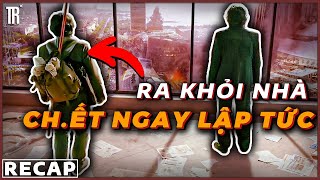 Bước chân ra khỏi nhà là đi luôn  Recap Xàm The Last Day [upl. by Jase543]