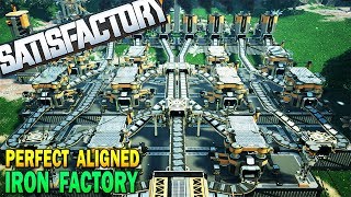 Satisfactory MOST PERFECT ALIGNED SATISFYING IRON FACTORY Satisfactory Ep2 [upl. by Ferdy]