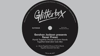 Gershon Jackson presents Reset Preset  Hands Together House Of Omni Hands Together Ext Club Mix [upl. by Acinoda670]