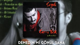 Seydi  Demedim Mi Gönül Sana  Carı Yek  2009 [upl. by Holt]