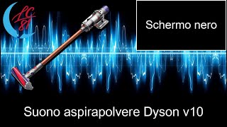 😴 Rumori per addormentarsi  Aspirapolvere Dyson v10 😴  Suono rilassante  rumore bianco  ASMR [upl. by Aneet30]