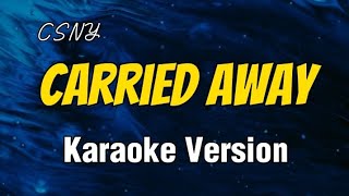 🎤 Carried Away  Karaoke  ⭐ CSNY ⭐ HeartSingsKaraoke [upl. by Ahsirak]