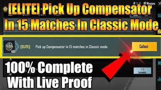 ELITE Pick Up Compensator In 15 Matches In Classic Mode [upl. by Andre]