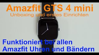 Amazfit GTS 4 mini  Unboxing erster Eindruck und komplettes einrichten [upl. by Perkoff]