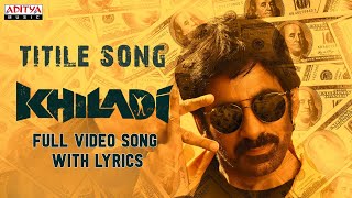 Khiladi Title Full Video Song With Lyrics  Khiladi Telugu Songs  DSP Hits  Ram Miriyala Songs [upl. by Asilef]