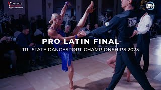 PRO LATIN FINAL  TRI STATE DANCESPORT CHAMPIONSHIPS 2023 [upl. by Eliath]