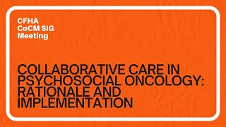 CoCM Webinar Collaborative Care in Psychosocial Oncology Rationale and Implementation [upl. by Cimah]