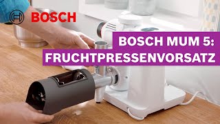 Obst und Gemüse schnell amp einfach zu Säften pressen Fruchtpressenvorsatz für die MUM 5  Bosch MUM [upl. by Kcirddahc733]