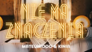 Mateuniooo amp Kinia  Nie ma znaczenia Official Video [upl. by Yeclek]