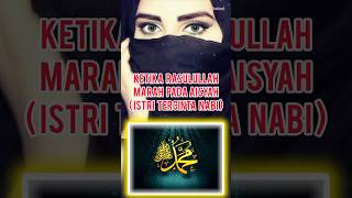 Ketika Rasulullah Marah pada Aisyah Istri Tercinta Nabi [upl. by Allehcram]