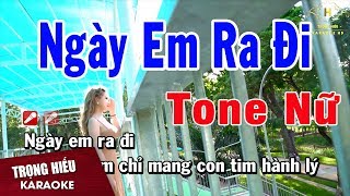 Karaoke Ngày Em Ra Đi Tone Nữ Nhạc Sống  Trọng Hiếu [upl. by Ynahpit]