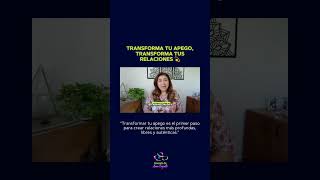 Transforma tu apego Transforma tus relaciones 💫 [upl. by Vevine]