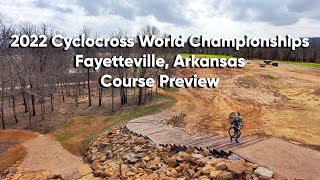 2022 Cyclocross World Championships Fayetteville Arkansas Course Preview [upl. by Anirazc]