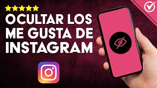 Cómo Hacer para OCULTAR los LIKES en INSTAGRAM Guía para Deshabilitar esta Opción 🛑 [upl. by Clemens]