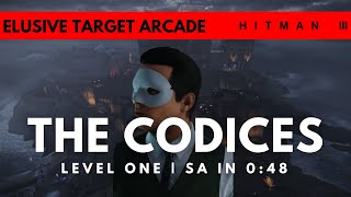 HITMAN 3  The Codices Level One  Elusive Target Arcade  048  Silent Assassin [upl. by Aggri]