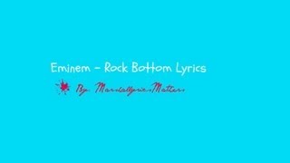 Eminem  Rock Bottom Lyrics HD [upl. by Suirred]