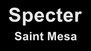 Saint Mesa  Specter Karaoke [upl. by Adian]