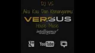 DJ VS Aku Kau Dan Kenangan House Music [upl. by Jaf]