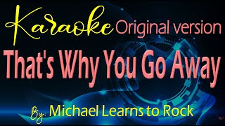 Thats Why You Go Away karaoke By Michael Learns To Rock [upl. by Herates]