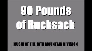 90 Pounds of Rucksack  Music of the 10th Mountain Division [upl. by Anayit809]