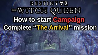 Destiny 2 The Witch Queen How to start The Witch Queen Campaign Complete The Arrival mission [upl. by Imogene71]