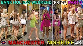 Manchester PRIDE 🌈  Part 2  Bank Holiday Weekend UkNightLife 4k 🇬🇧 [upl. by Yud]