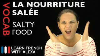 Salty Food French basic French vocabulary from Learn French With Alexa [upl. by Yenruoc]