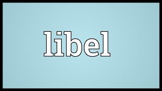 Libel Meaning [upl. by Akinna747]