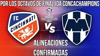 Alineaciones de Concinnati vs Monterrey Ida Octavos de Final Concachampions 2024 [upl. by Ober]