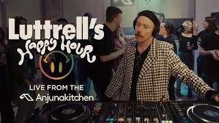 Luttrells Happy Hour  Live from the Anjunakitchen [upl. by Anahsak]