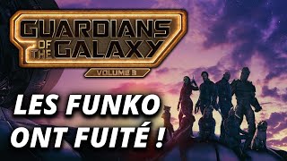 GARDIENS DE LA GALAXIE VOL 3  les FUNKO ont FUITÉ [upl. by Agee]