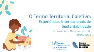 O Termo Territorial Coletivo Experiências Internacionais de Sustentabilidade [upl. by Myrvyn181]