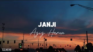 Aziz Harun  Janji Lyrics [upl. by Ahseret552]