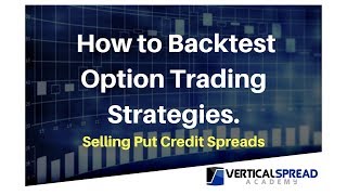 Backtesting Options Trading Strategies  Put Credit Spreads [upl. by Laeira]