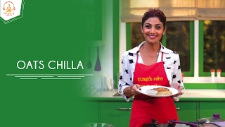 Oats Chilla  Shilpa Shetty Kundra  Healthy Recipes  The Art Of Loving Food [upl. by Madra]