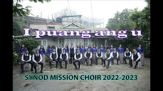 Synod Mission Choir  I Puang Ang U [upl. by Ecnarretal]