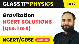 Gravitation  NCERT Solutions Que 1 to 9  Class 11 Physics Chapter 7  CBSE 202425 [upl. by Gordie]