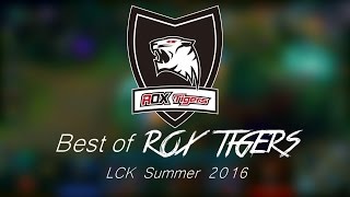 ROX Tigers  Montage  LCK Summer 2016 LEAGUE OF LEGENDS [upl. by Garson]