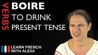 Boire to drink — Present Tense French verbs conjugated by Learn French With Alexa [upl. by Eniortna]