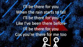 Ill Be There For You w Lyrics [upl. by Searle165]