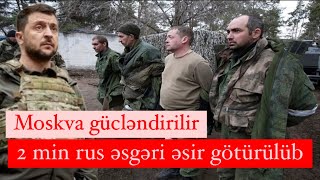 Ukrayna 2 min əsir götürüb Putin səngərlər qazdırır [upl. by Ruddy860]