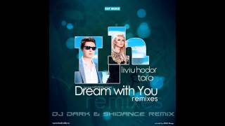 Liviu Hodor feat Tara  Dream with you Dj Dark amp Shidance remix [upl. by Ahsiemat]