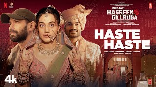 Phir Aayi Hasseen Dillruba Haste Haste Song Vikrant Massey Taapsee SunnySachetParamparaRaj S [upl. by Airpac]