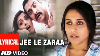 Lyrical  Jee Le Zaraa Song  Talaash  Aamir Khan Rani Mukherjee Kareena Kapoor [upl. by Leehar292]