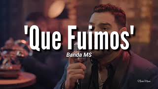 Banda MS  Que Fuimos LETRA 2019 [upl. by Alegna]