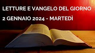 Letture e Vangelo del giorno  Martedì 2 Gennaio 2024 Audio letture della Parola Vangelo di oggi [upl. by Keviv849]