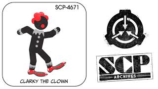 SCP4671 quotClarky The Clownquot [upl. by Atiral]