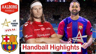 Aalborg håndbold Vs Barca Handball Highlights Final EHF Champions league 2024 [upl. by Nitsuj]